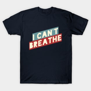 I Can't Breathe T-Shirt